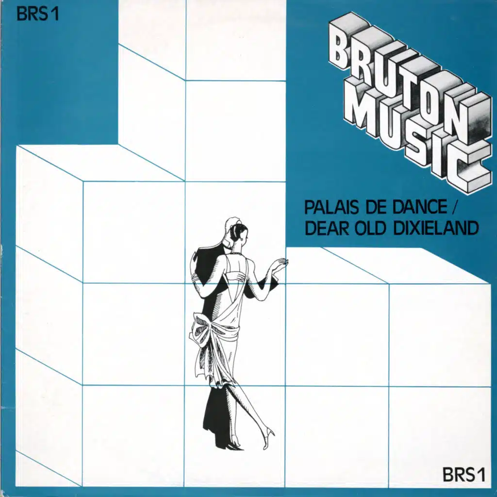 Bruton BRS1: Palais De Dance/Dear Old Dixieland