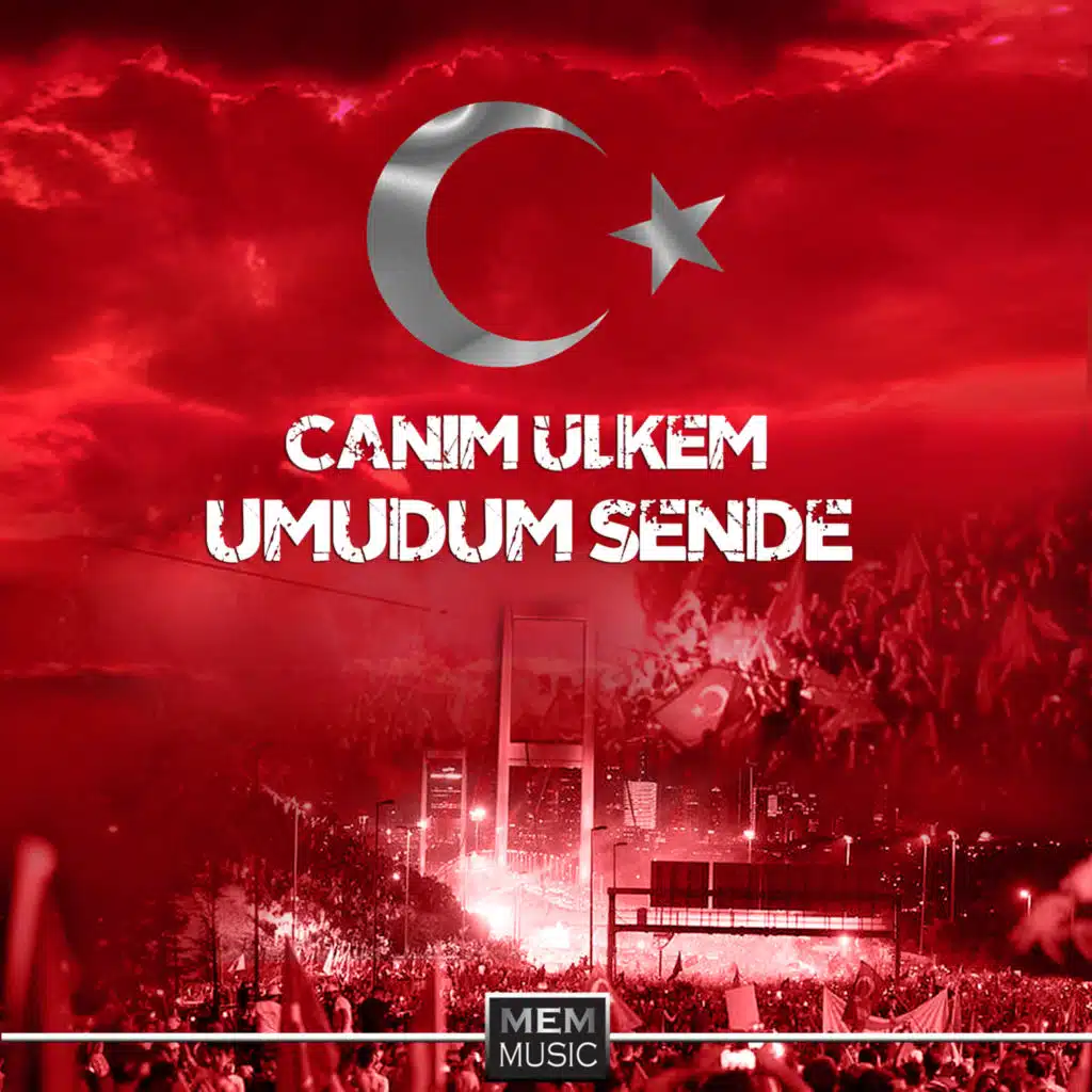 Canım Ülkem Umudum Sende