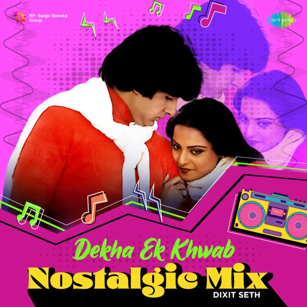 Dekha Ek Khwab (Nostalgic Mix) [feat. Dixit Seth]