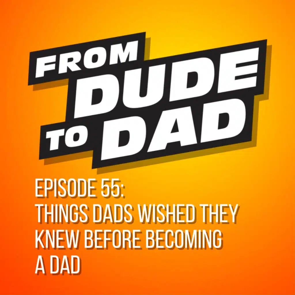 Things Dads Wished They Knew Before Becoming A Dad