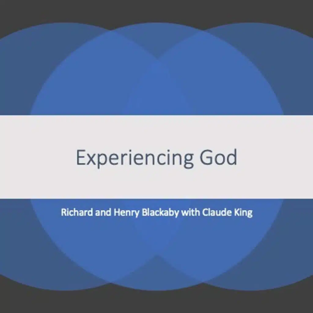 Experiencing God An Audio Brief Richard and Henry Blackaby with Claude King