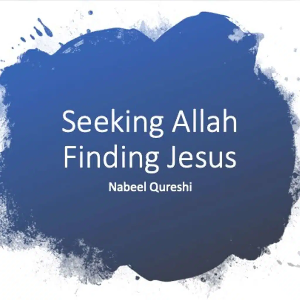 Seeking Allah Finding Jesus by Nabeel Qureshi