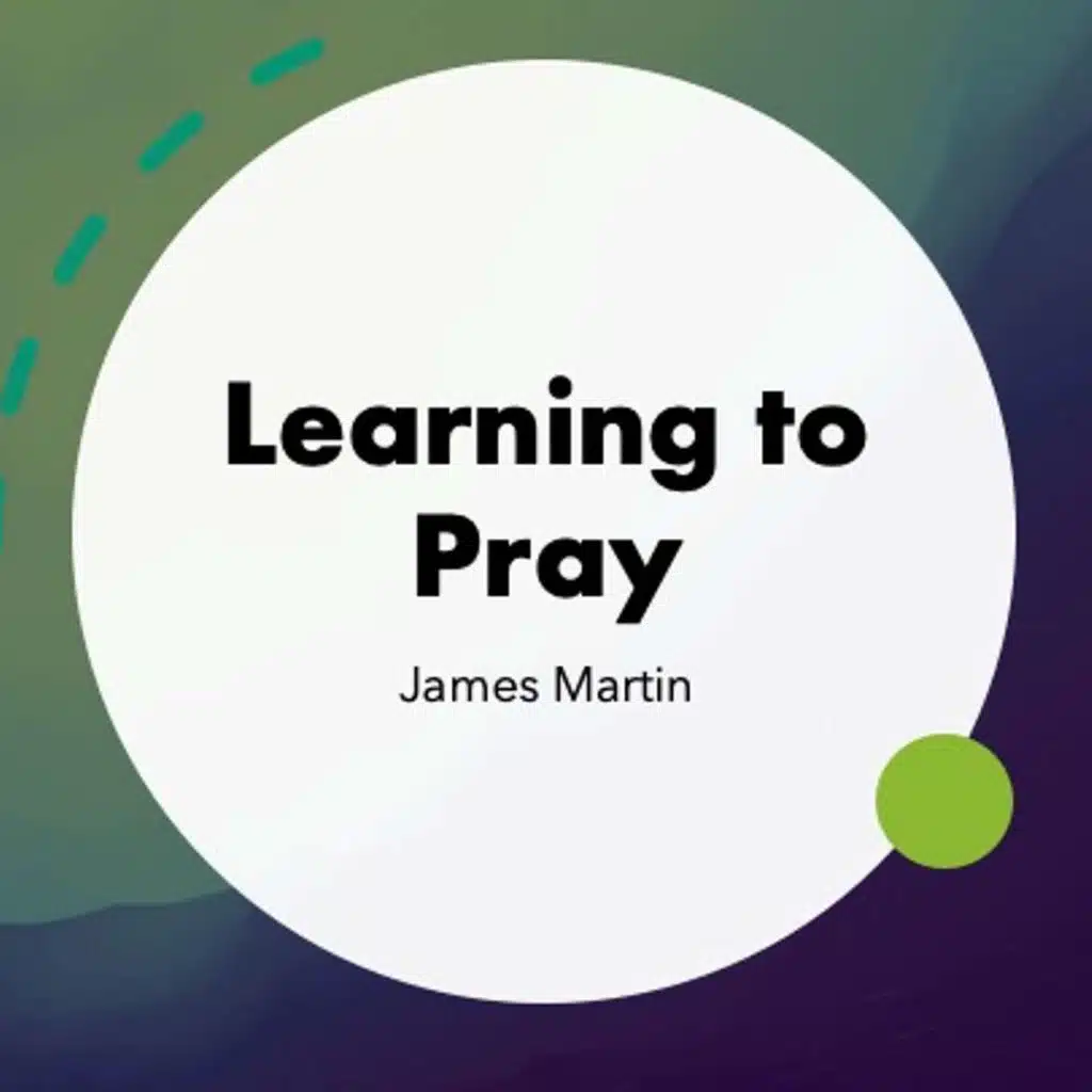 Learning to Pray - James Martin