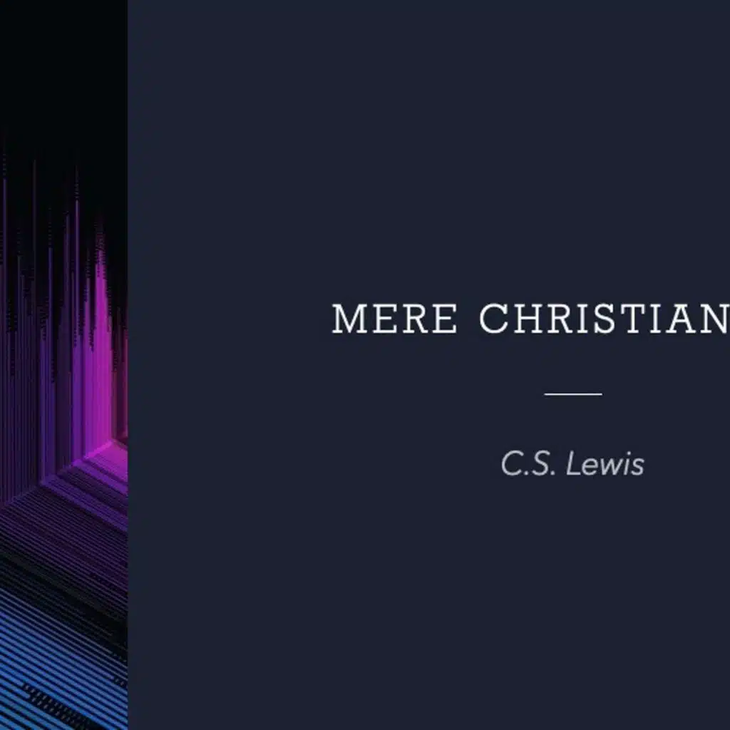 Mere Christianity by C.S. Lewis