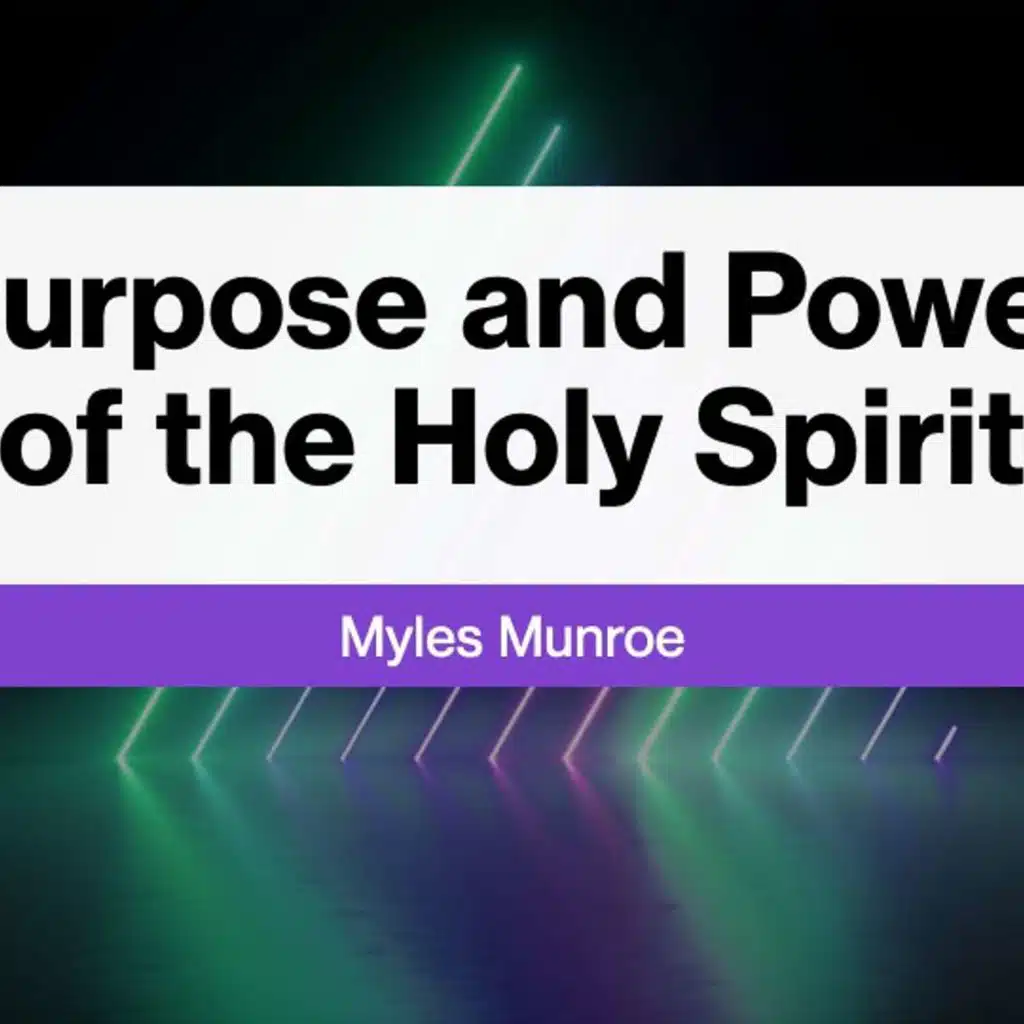 The Purpose and Power of the Holy Spirit