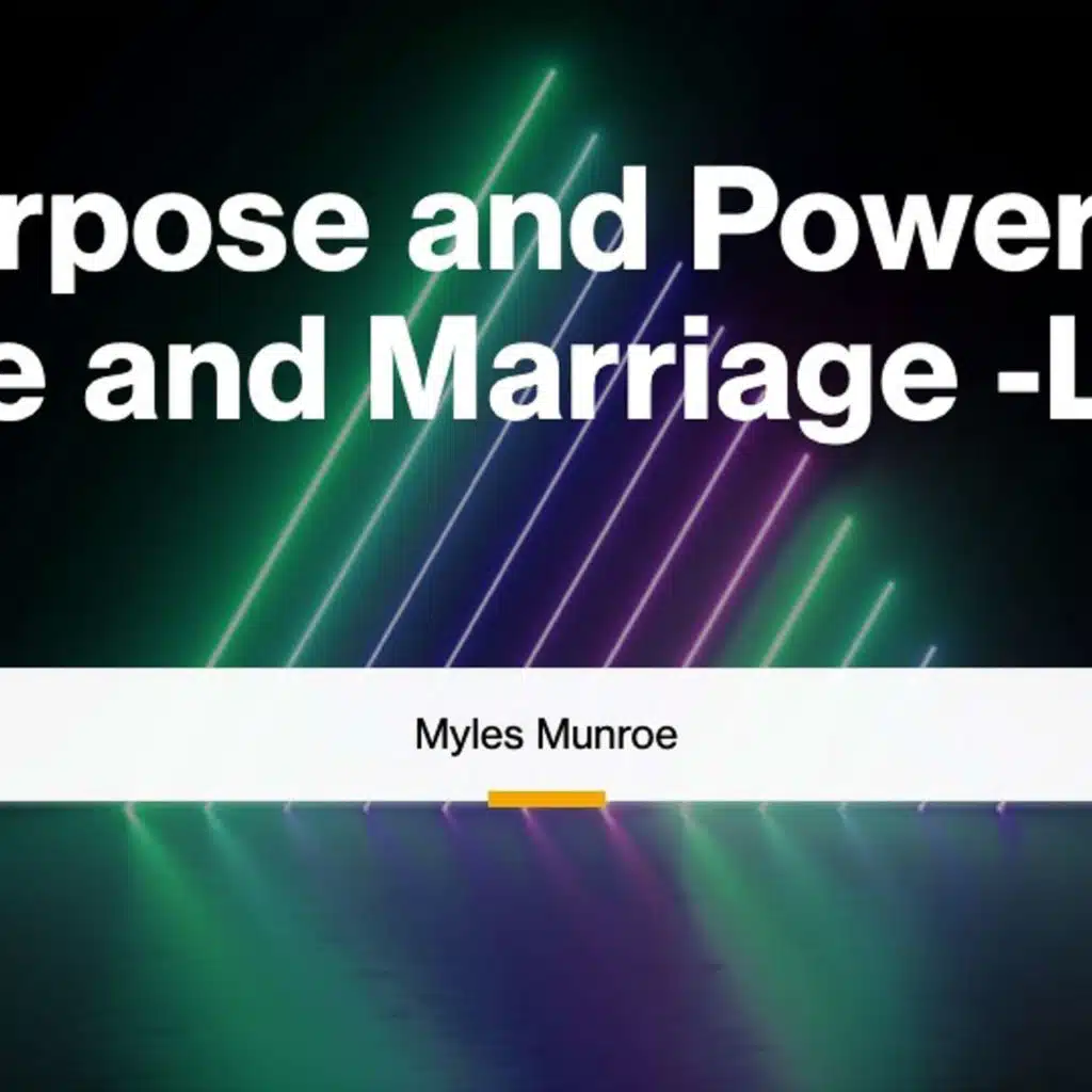 The Purpose and Power of Love and Marriage - Focus on Love - Part 2