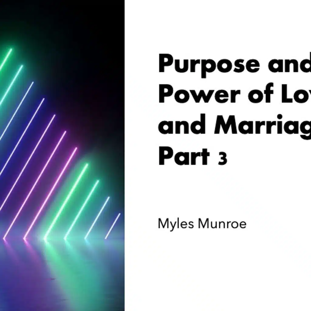 The Purpose and Power of Love and Marriage Lifetime Love Part 3 of 3