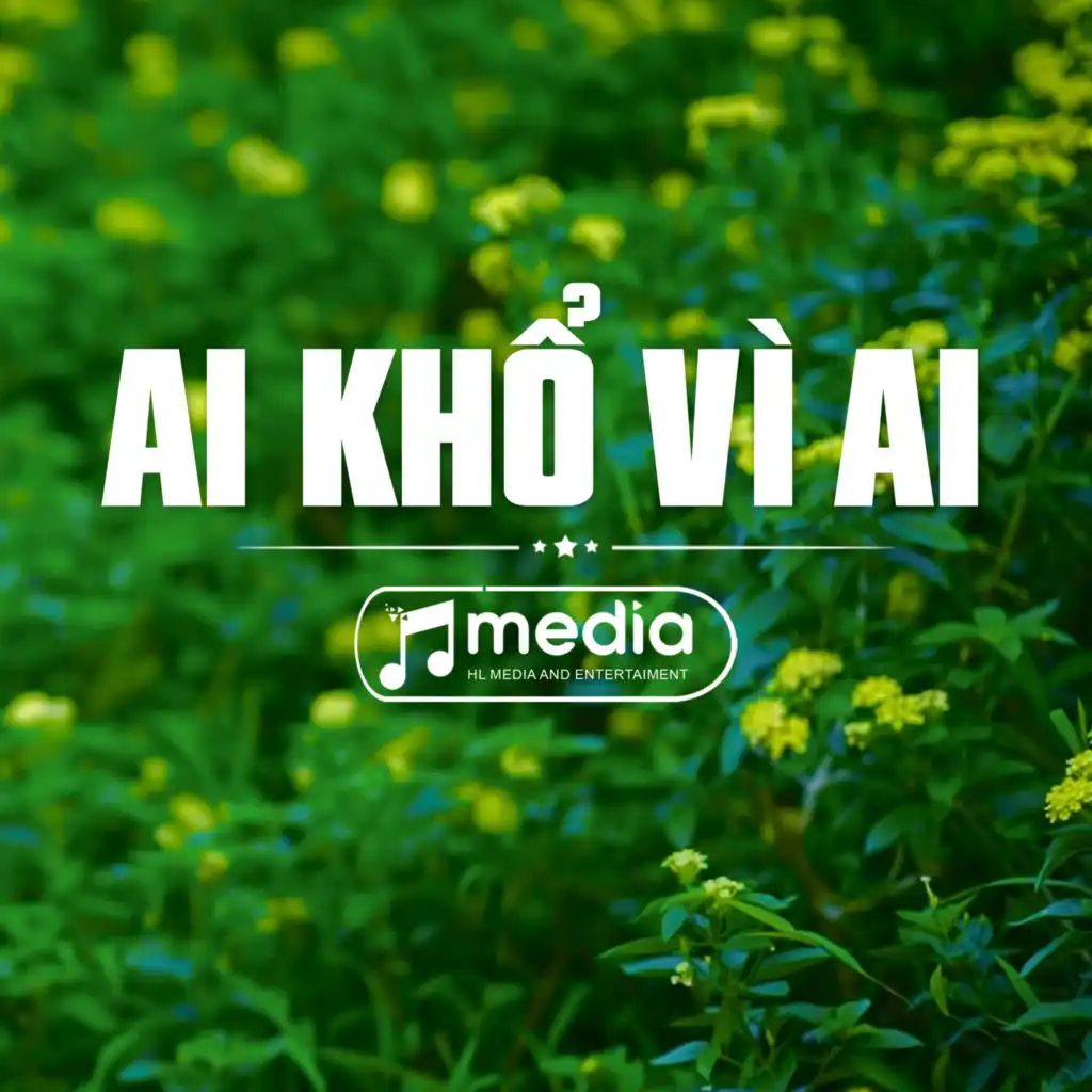 Ai Khổ Vì Ai (Instrumental) [feat. HL Media]