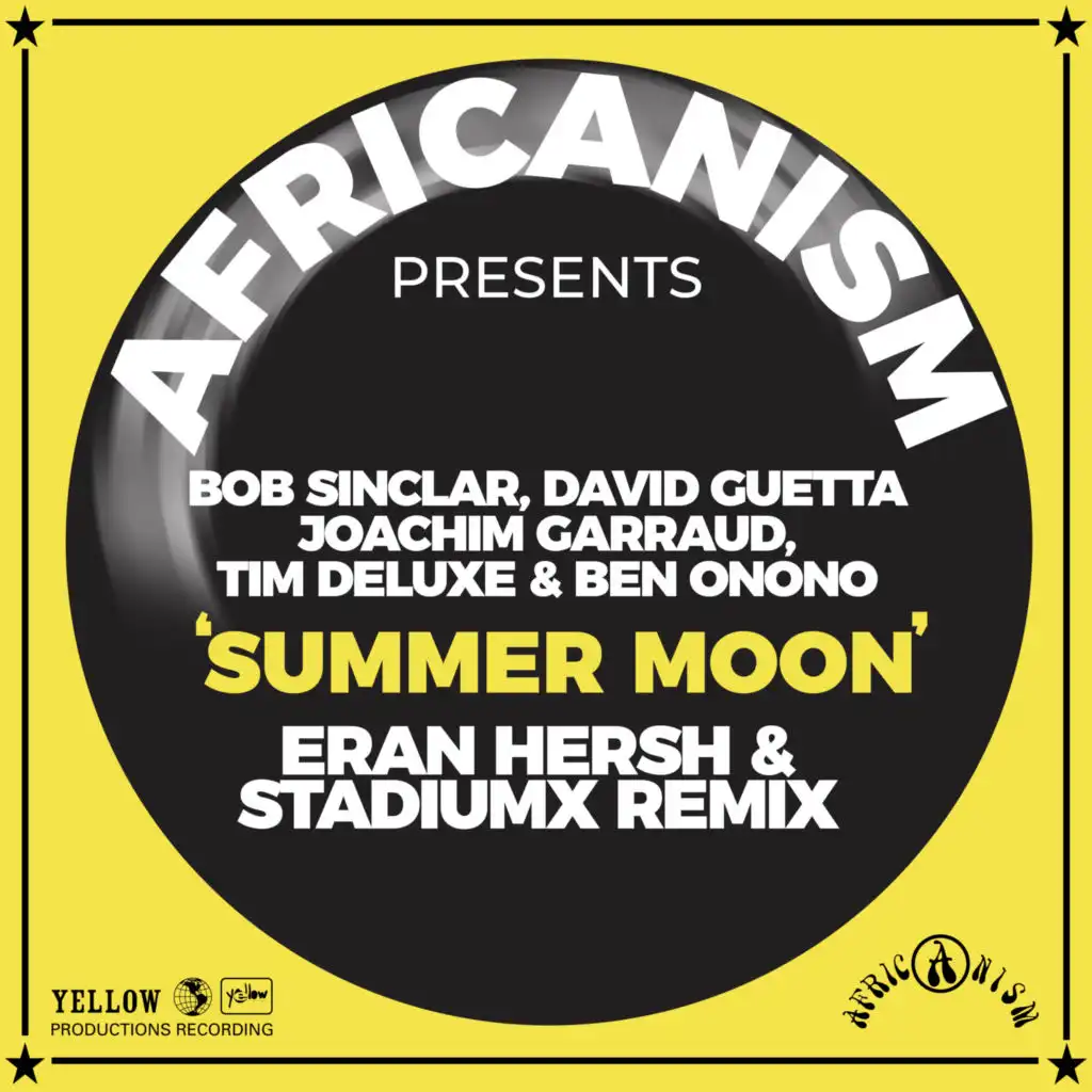 Summer Moon (Eran Hersh & Stadiumx Remix - Edit) [feat. Bob Sinclar, David Guetta, Joachim Garraud, Tim Deluxe & Ben Onono]