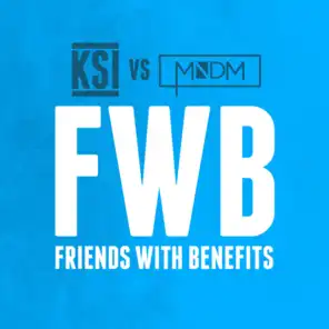Friends With Benefits (KSI vs MNDM)