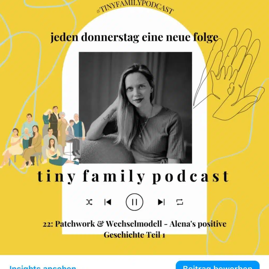 22: Patchwork & Wechselmodell - Alena's positive Geschichte Teil 1