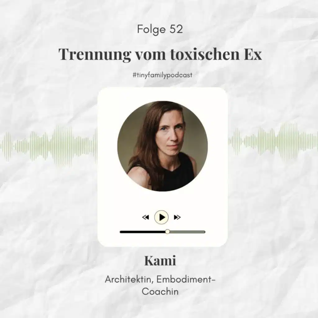 52: Trennung vom toxischen Ex - Mamainterview mit Kami
