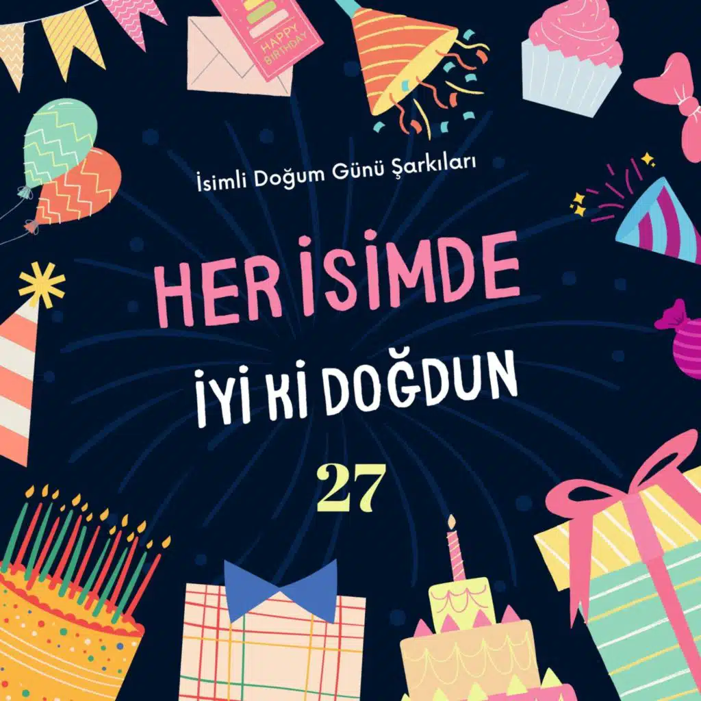 Her İsimde İyi Ki Doğdun 27