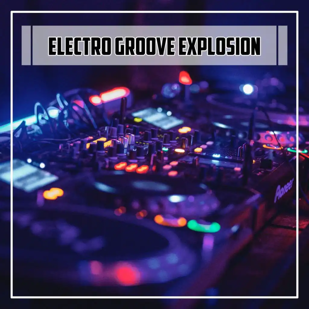 Electro Groove Explosion