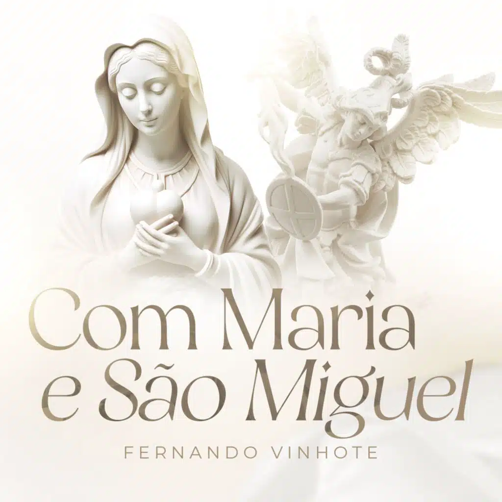 Com Maria e São Miguel