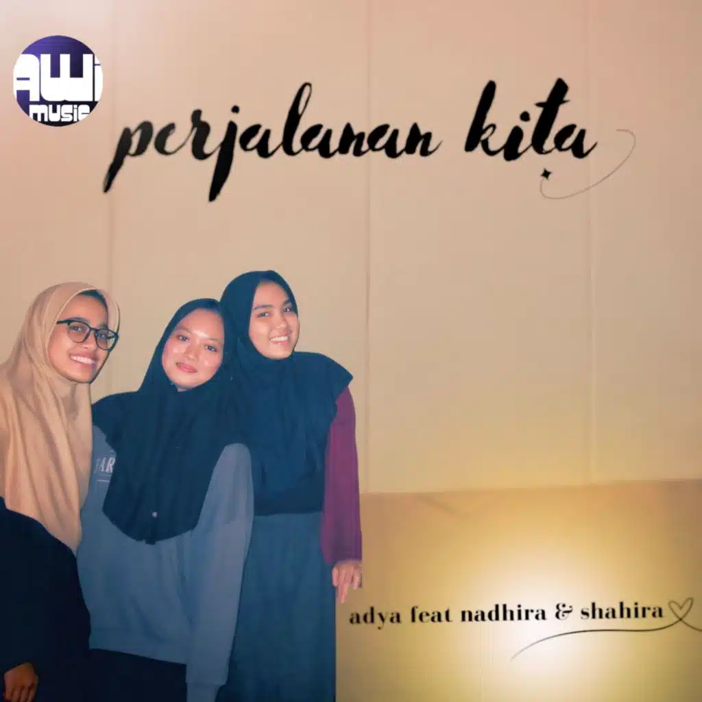 Perjalanan Kita (feat. Nadhira & Shahira)