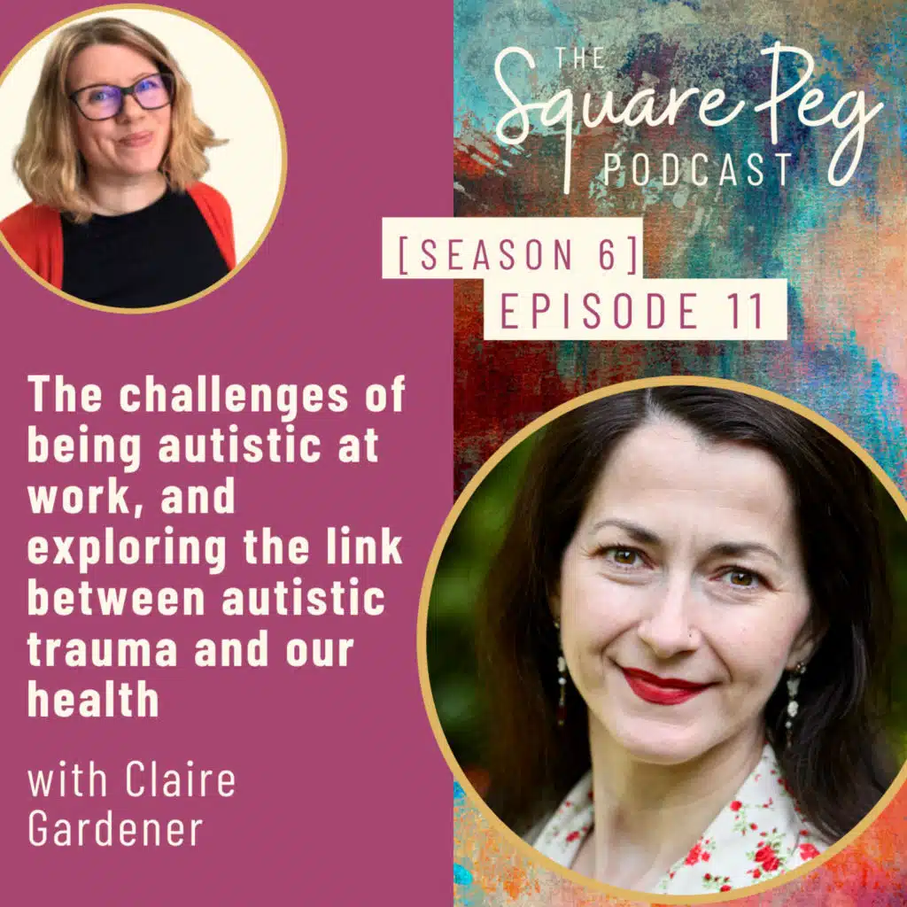78. S6, Ep11: The challenges of being autistic at work, and exploring the link between autistic trauma and our health