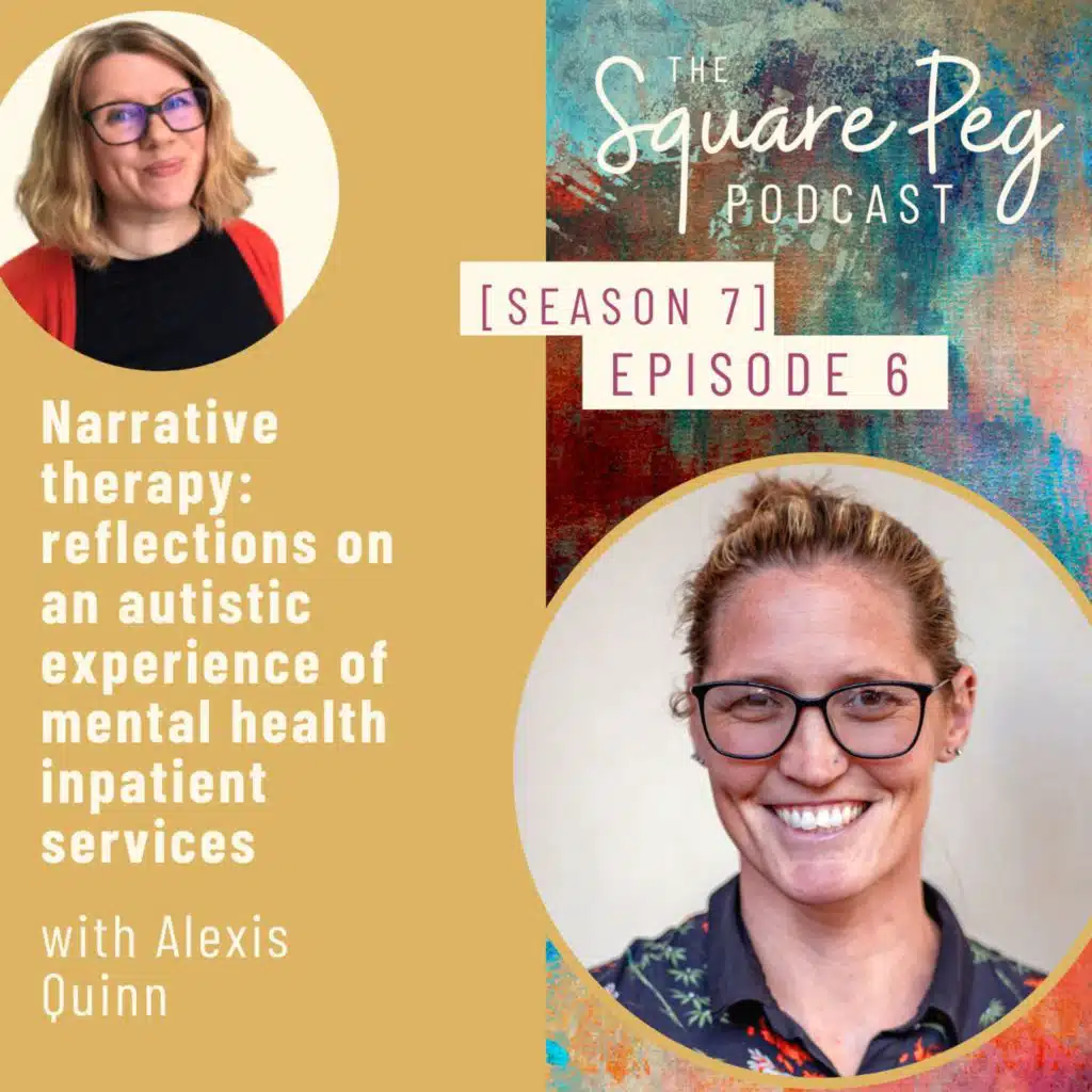 86. S7, Ep6: Narrative therapy: reflections on an autistic experience of mental health inpatient services