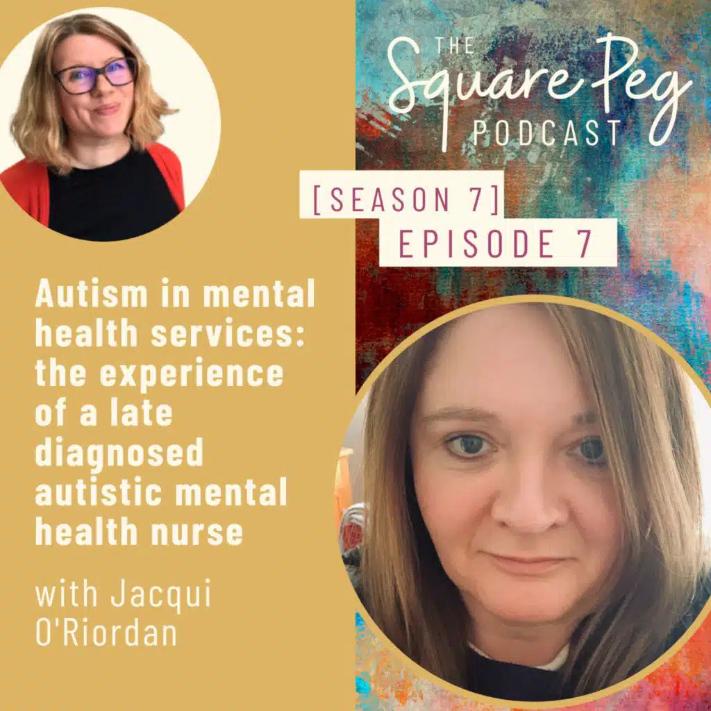 87. S7, Ep7: Autism in mental health services: the experience of a late diagnosed autistic mental health nurse