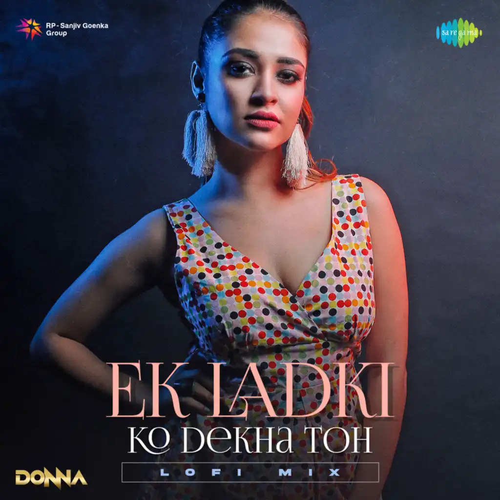 Ek Ladki Ko Dekha Toh (LoFi Mix) [feat. DJ Donna]