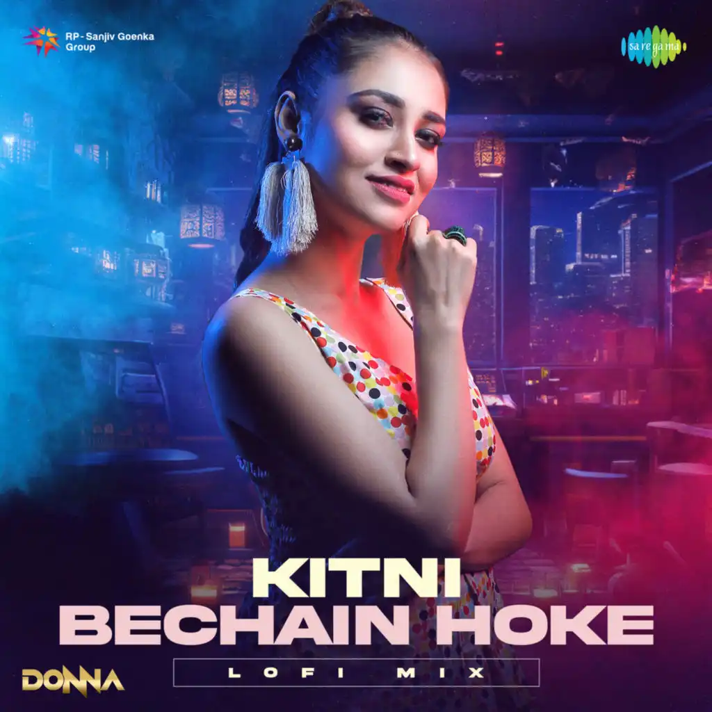 Kitni Bechain Hoke (LoFi Mix) [feat. DJ Donna]