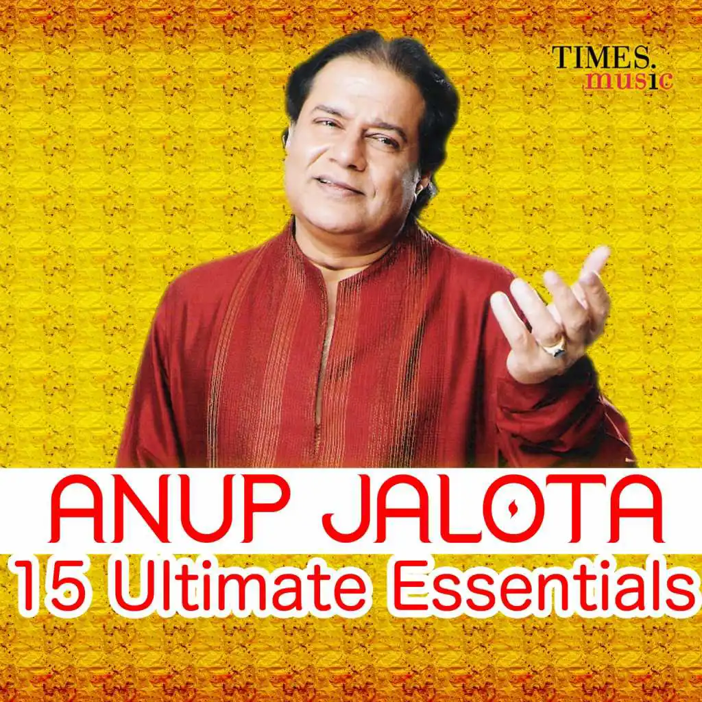 Anup Jalota - 15 Ultimate Essentials