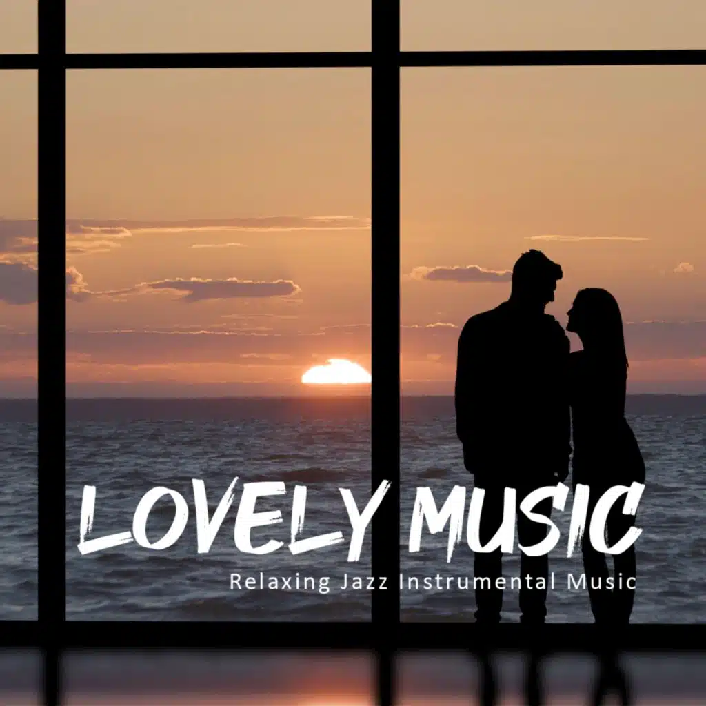Lovely music (Relaxing Jazz Instrumental Music)