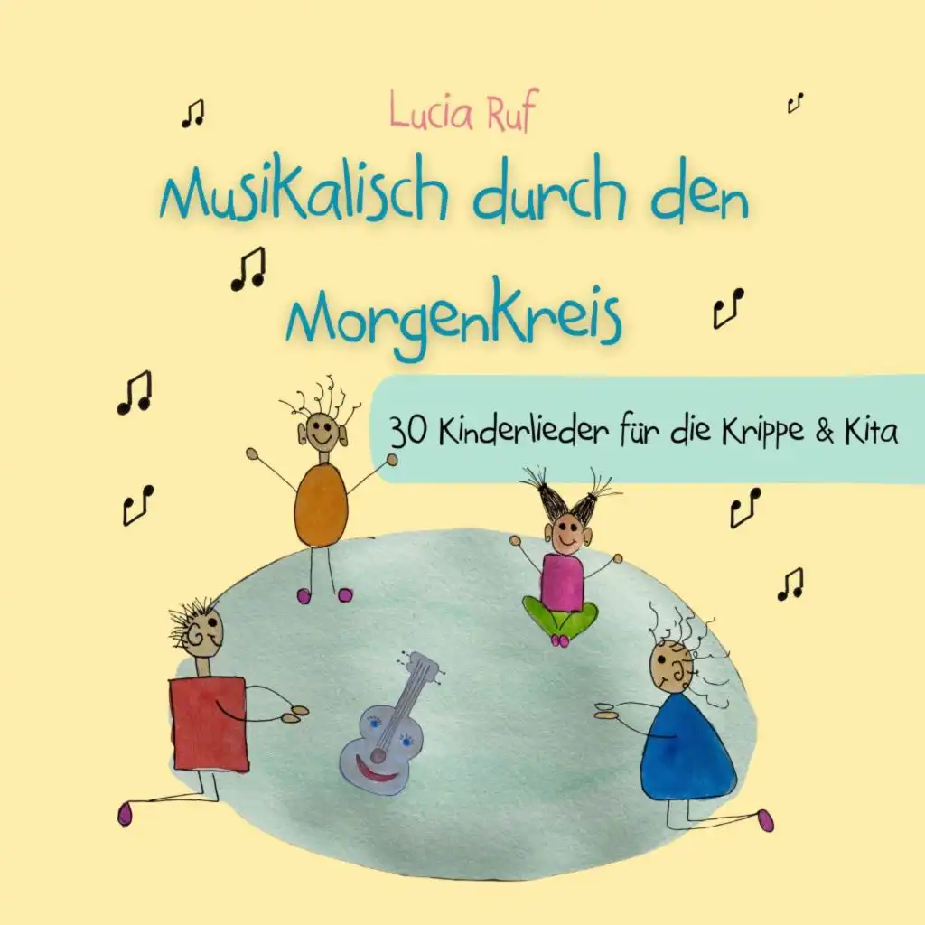 Musikalisch durch den Morgenkreis (30 Kinderlieder für die Krippe & Kita)