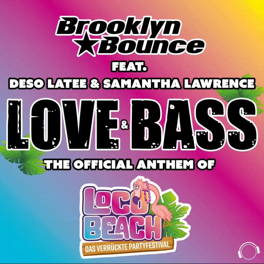 Love & Bass (The Official Anthem of Loco Beach) [Extended Mix] [feat. Deso Latee & Samantha Lawrence]