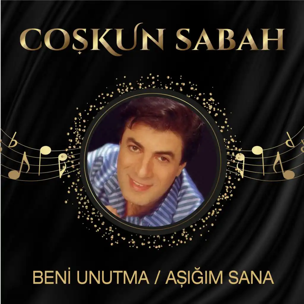 Beni Unutma / Aşığım Sana