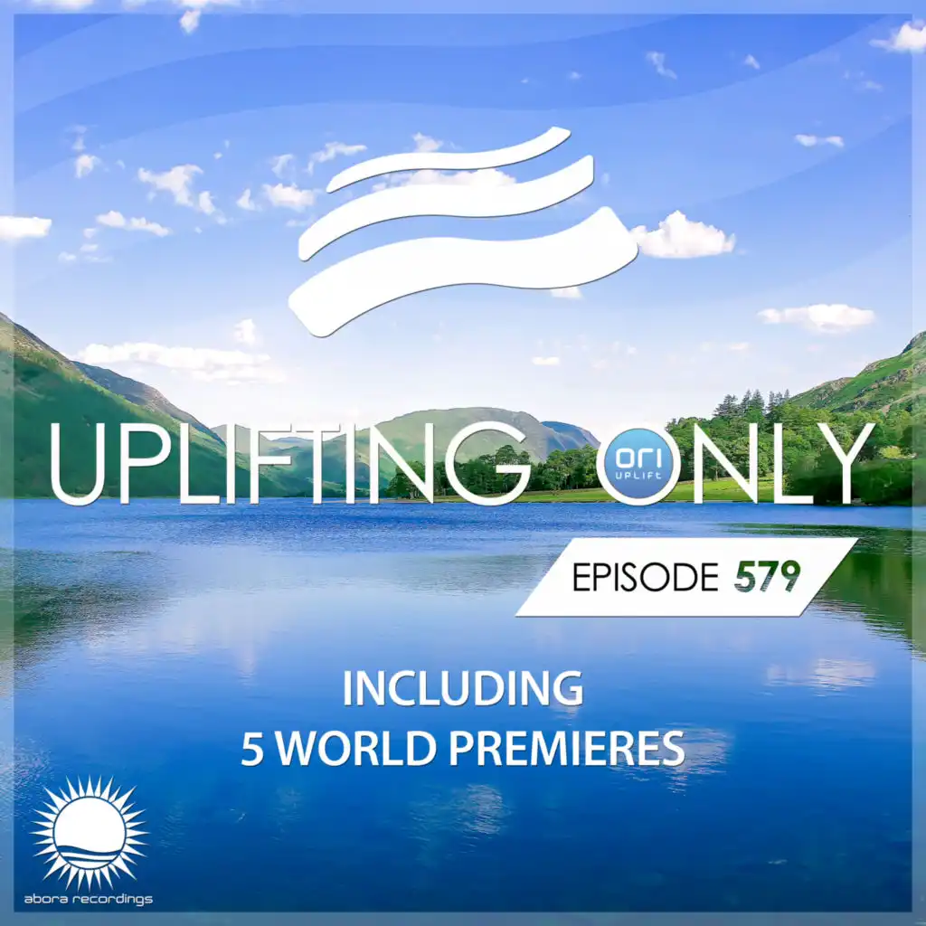 Uplifting Only (UpOnly 579) (Transition from To The Bitter End to No Words Can Tell This)