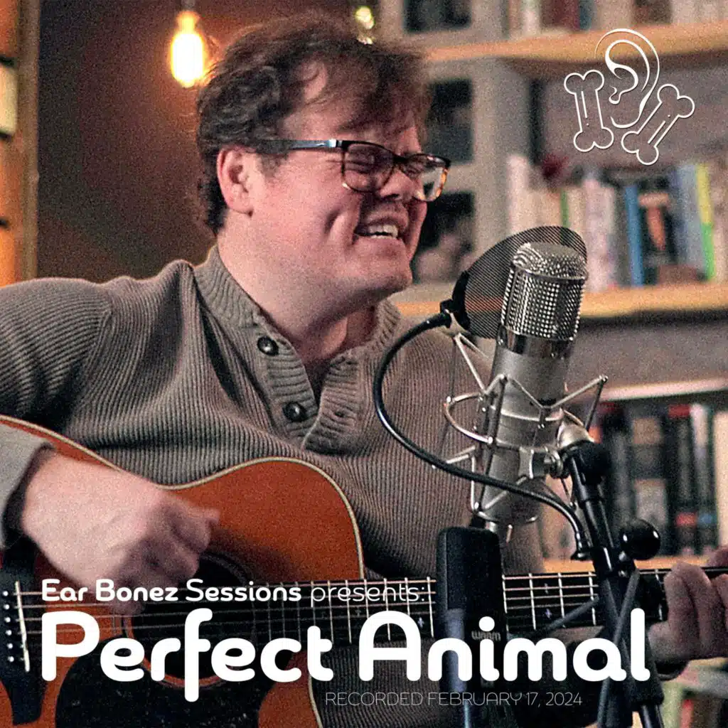 Perfect Animal (Ear Bonez Sessions)