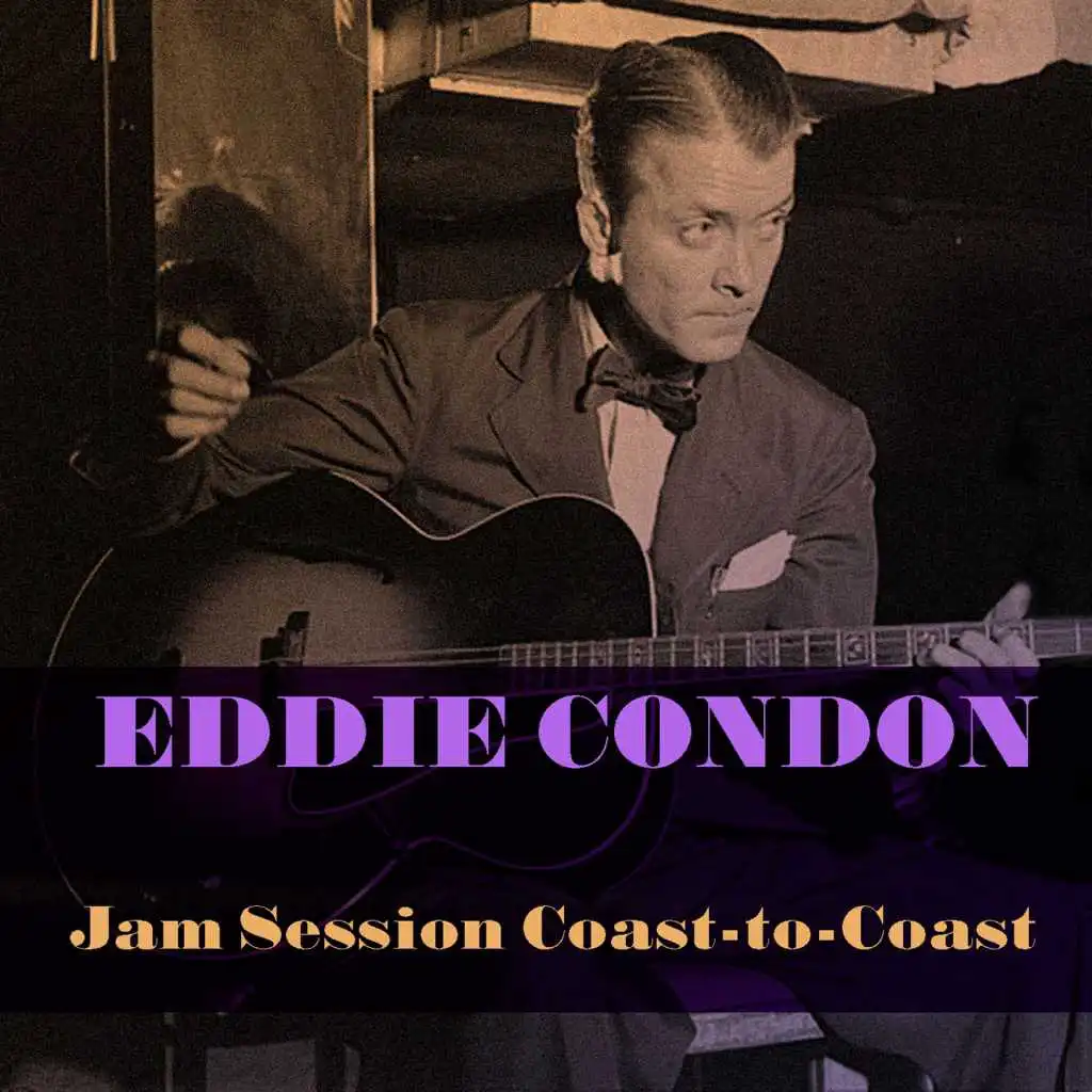 Eddie Condon: Jam Session Coast-To-Coast