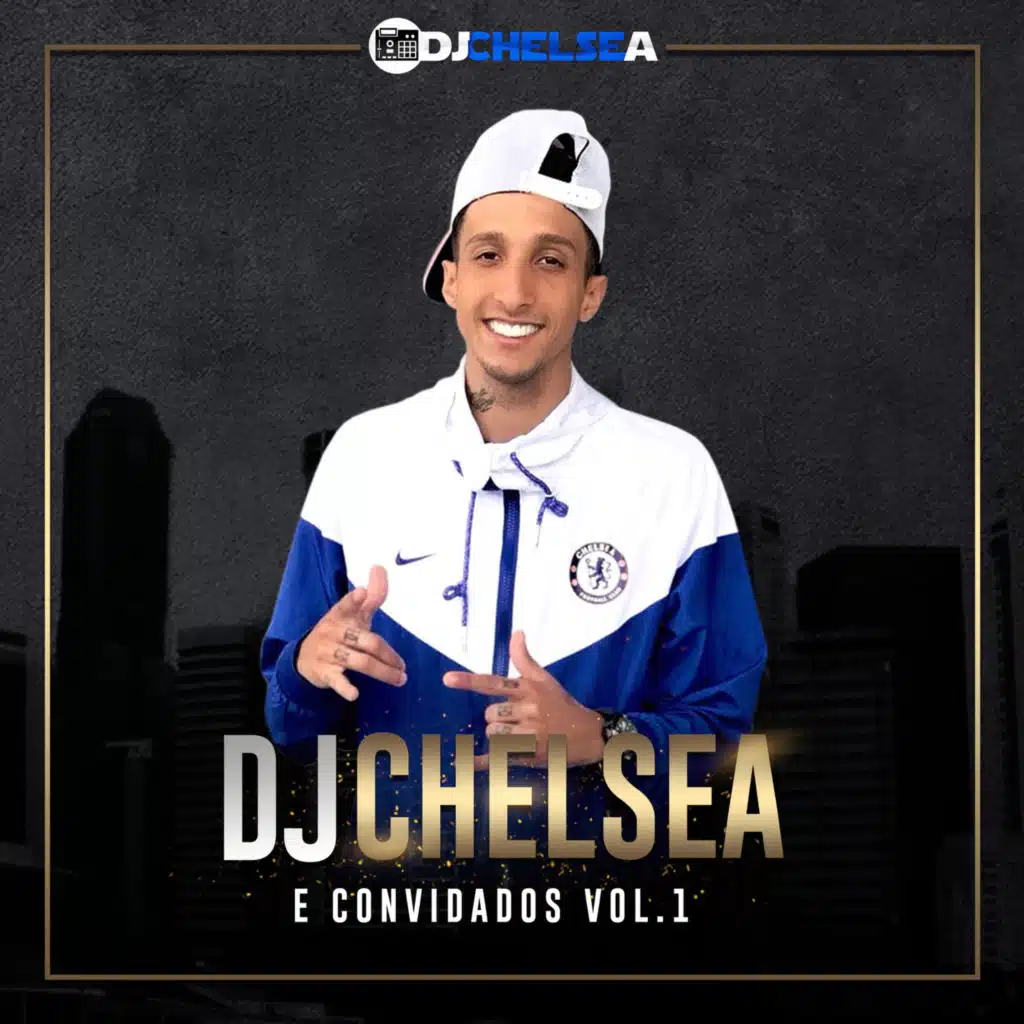 DJ Chelsea e Convidados, Vol. 1