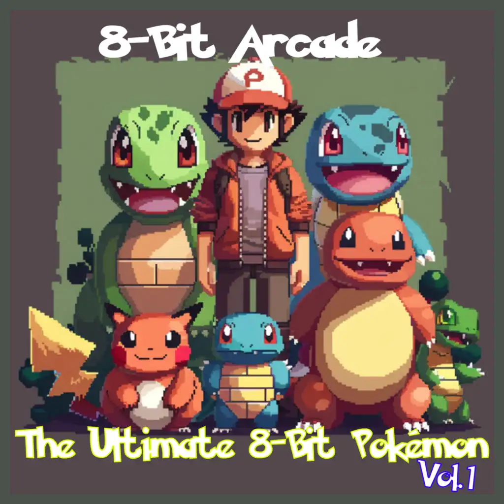 The Ultimate 8-Bit Pokémon Themes, Vol. 1