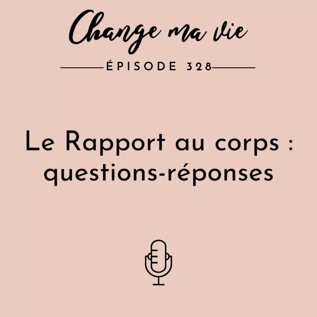 (328) Le Rapport au corps : questions-réponses