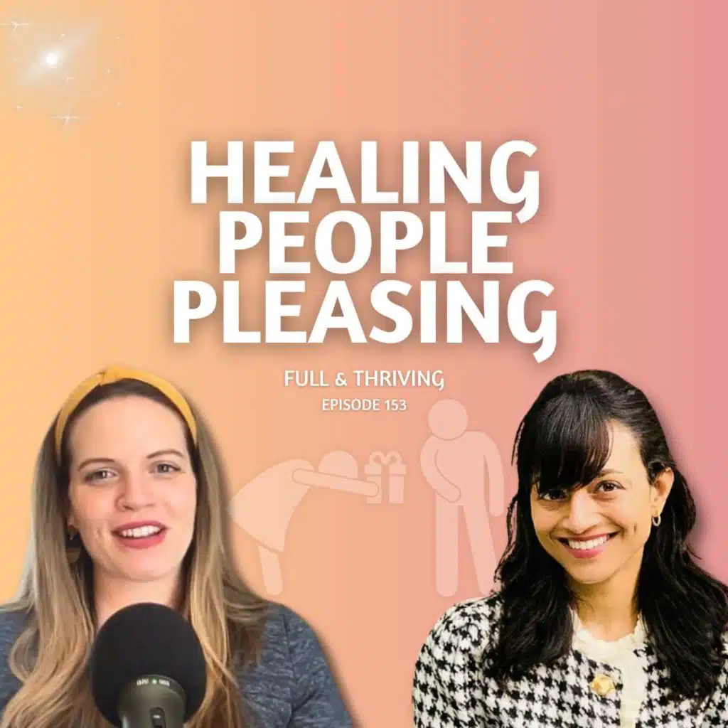 153. Healing People Pleasing: Your Needs Matter w/ Nimisha Mehta