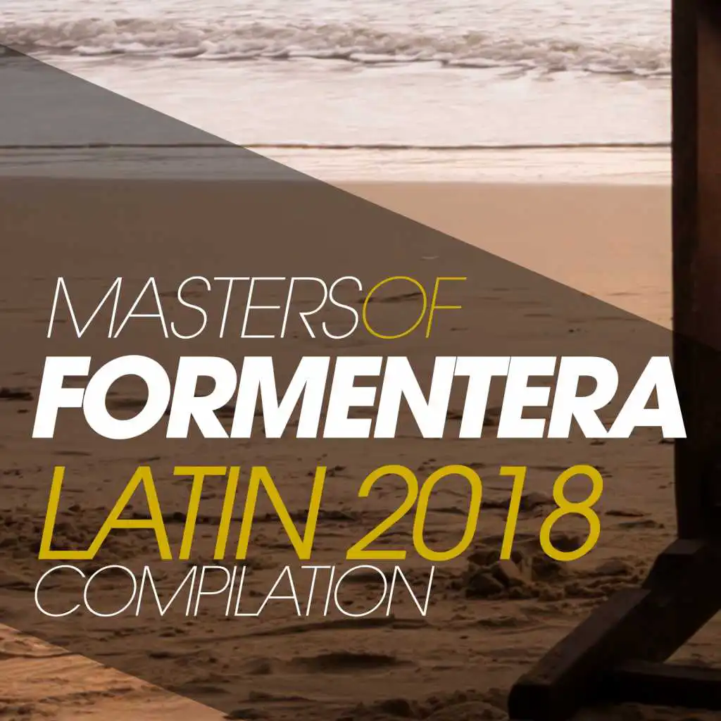 Masters of Formentera Latin 2018 Compilation