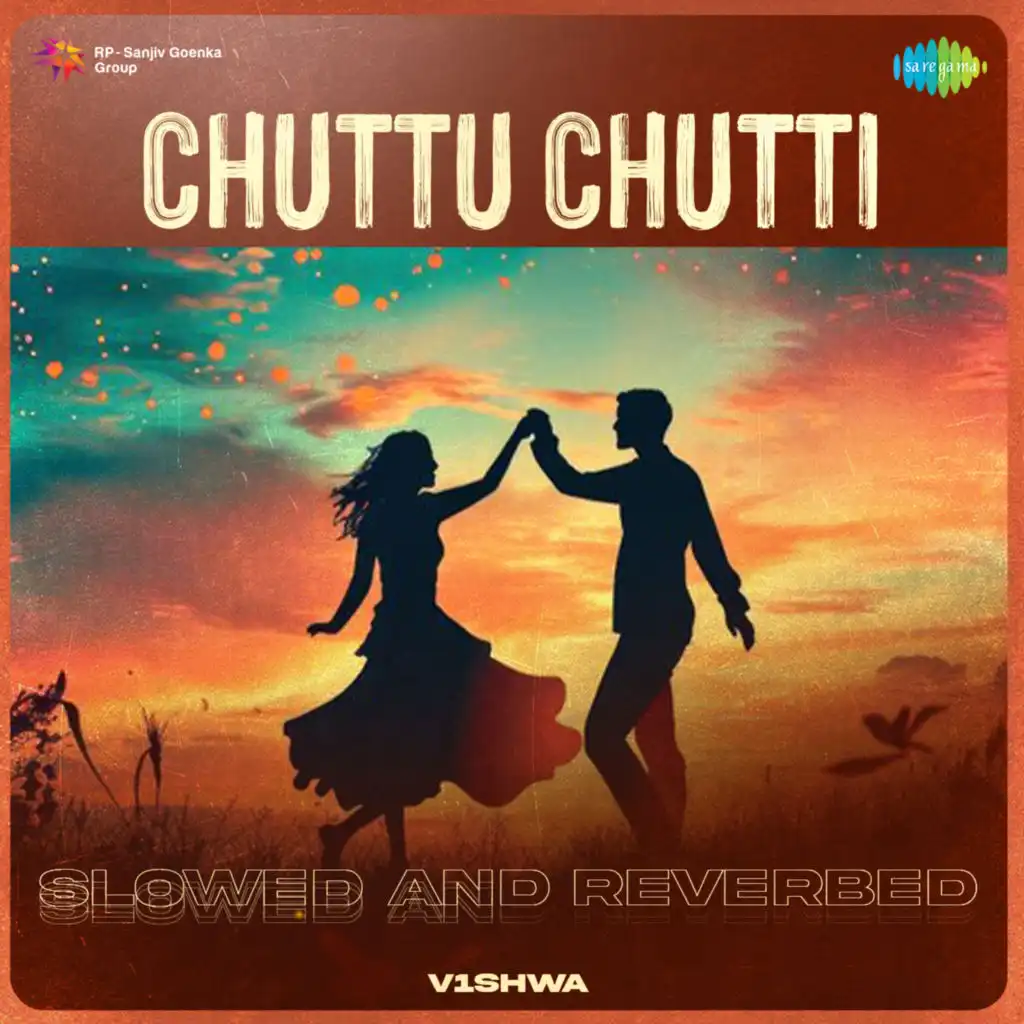 Chuttu Chutti (Slowed and Reverbed)