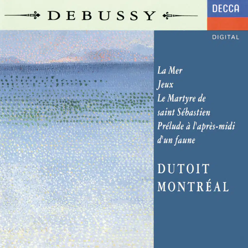 Debussy: La mer; Jeux; Prélude à l'après-midi; Le martyre de Saint Sébastien