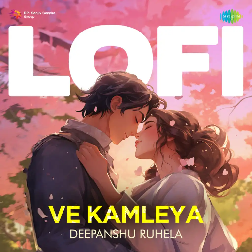 Ve Kamleya (LoFi) [feat. Deepanshu Ruhela]