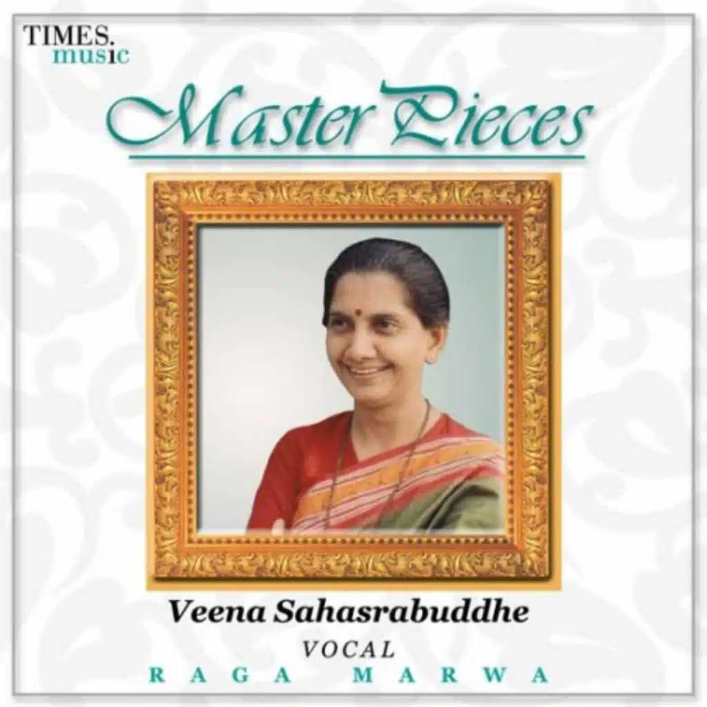 Master Pieces - Piya More Anata Desa - Vilambit Ektaal - Raga Marwa