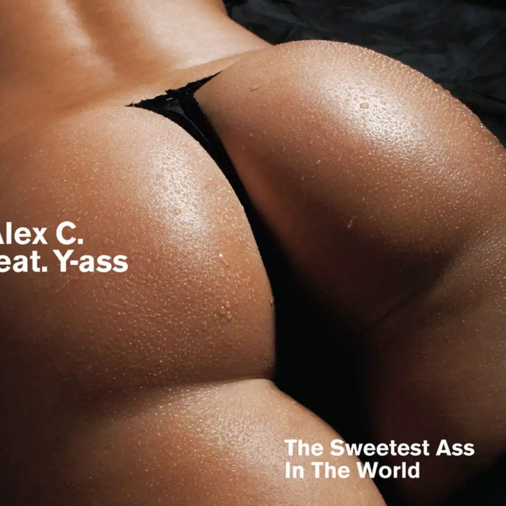 The Sweetest Ass In The World