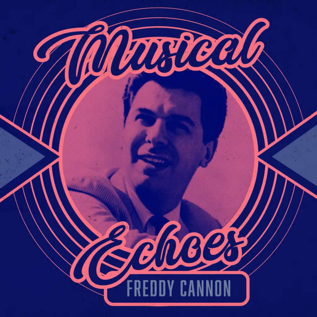 Musical Echoes of Freddy Cannon