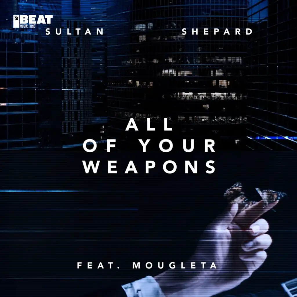 All Of Your Weapons (Extended Mix) [feat. Mougleta]