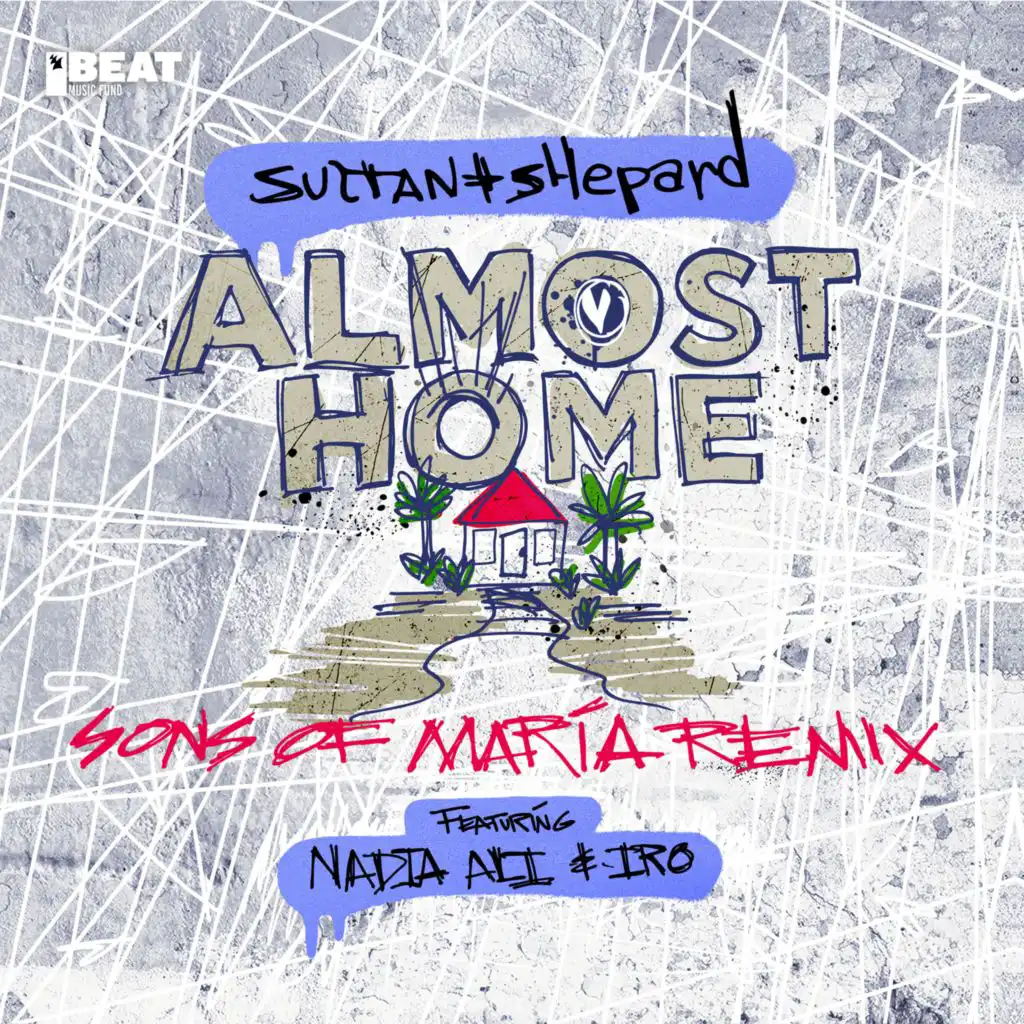 Almost Home (Sons Of Maria Remix) [feat. Nadia Ali & IRO]
