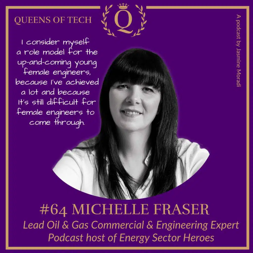 Tech Queen: Michelle Fraser - Lead Oil & Gas Commercial & Engineering Expert  |&nbsp;Podcast host of Energy Sector Heroes