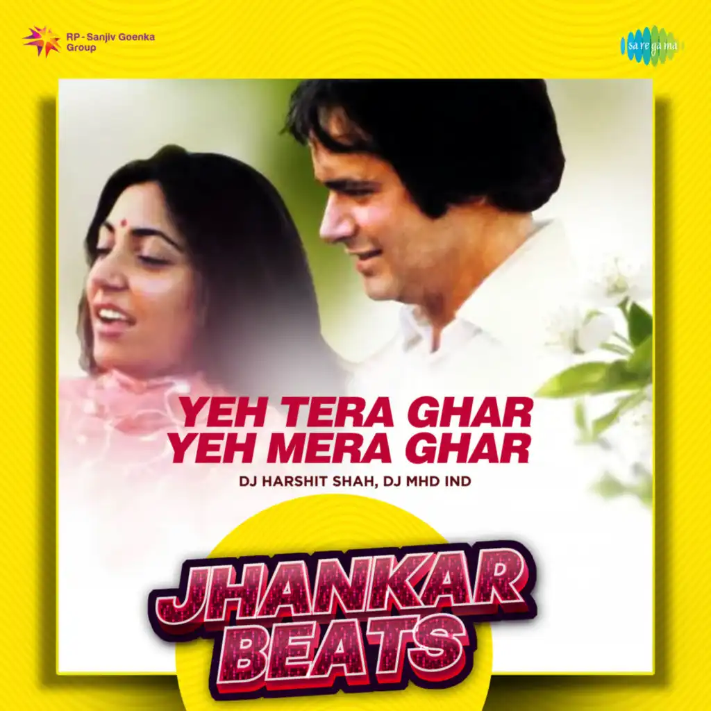 Yeh Tera Ghar Yeh Mera Ghar (Jhankar Beats) [feat. DJ Harshit Shah & DJ MHD IND]