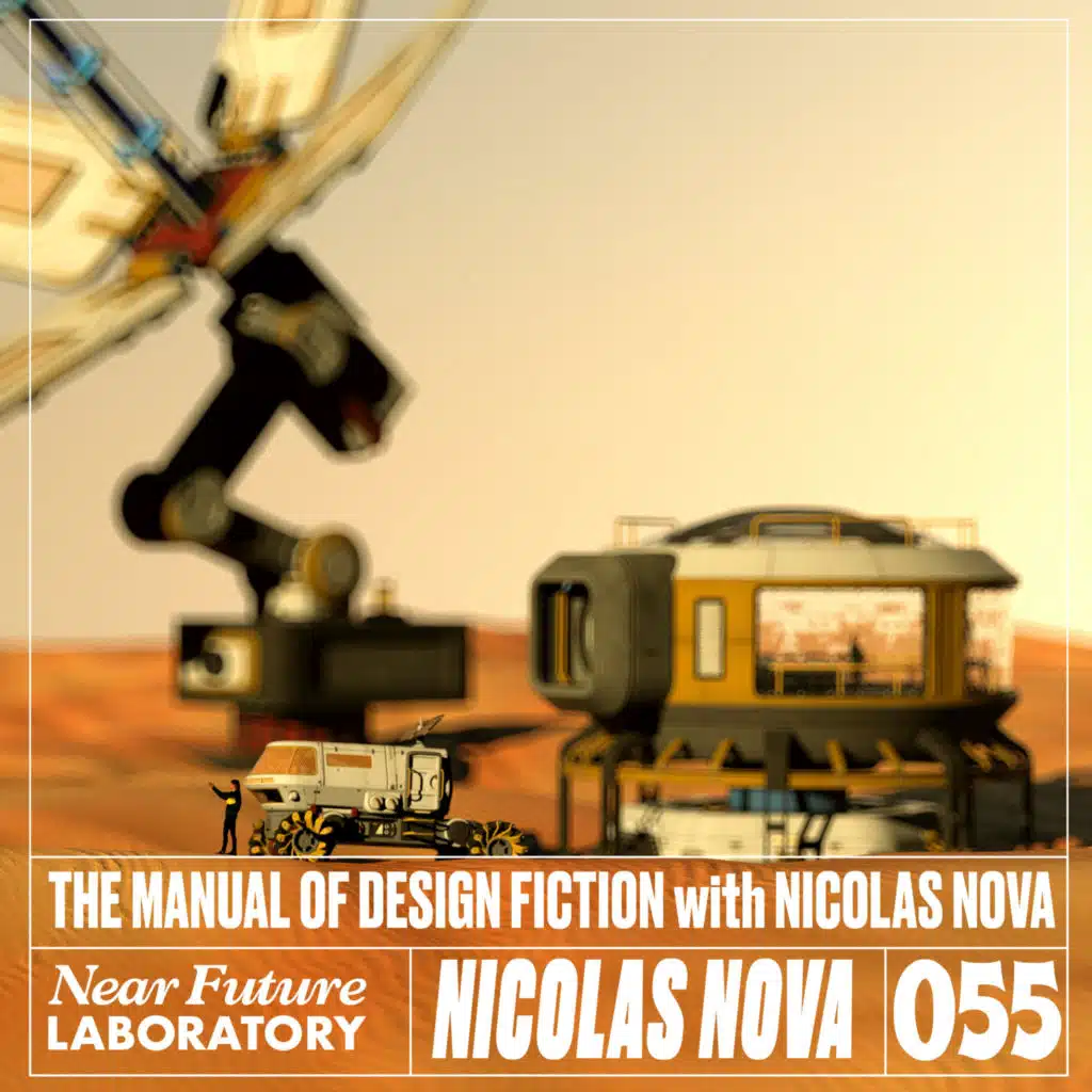 N°055 - The Manual of Design Fiction with Nicolas Nova