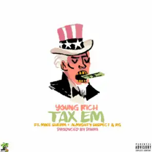 Tax Em (feat. Mike Sherm, Almighty Suspect & RG)
